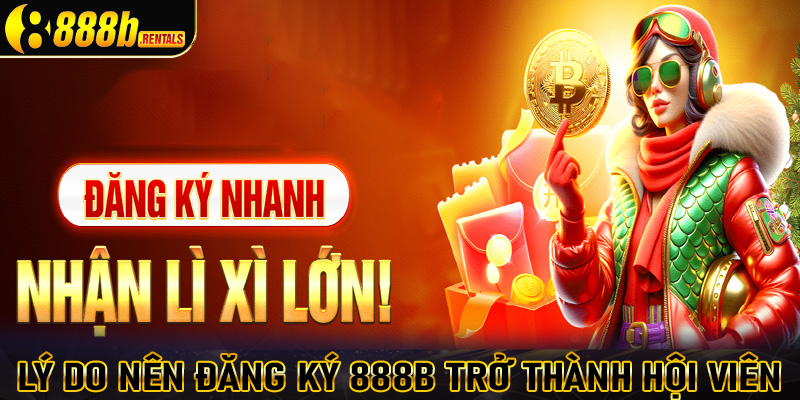 Những lý do anh em hội viên nên đăng ký 888b để trở thành hội viên chính thức 