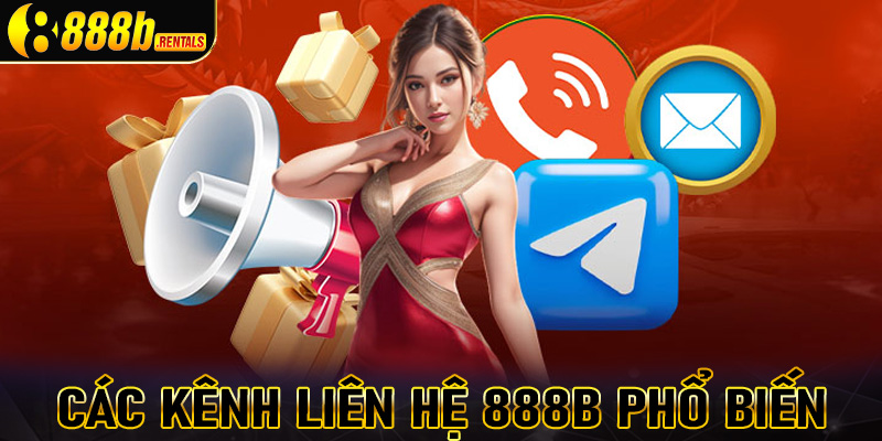 Những kênh liên hệ 888b được hội viên dùng nhiều nhất hiện nay 