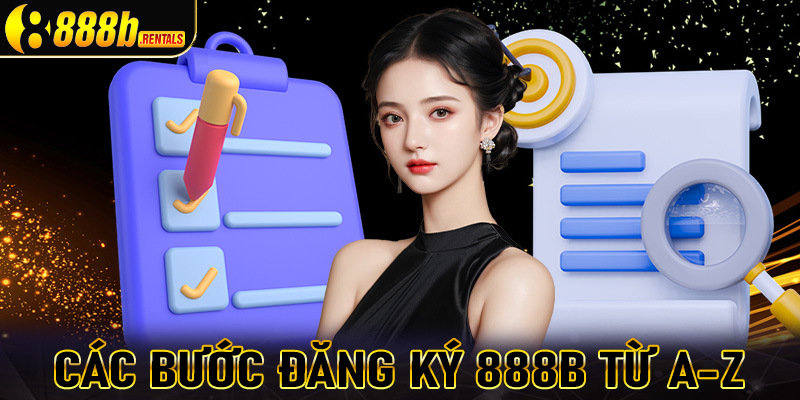 Hướng dẫn các bước đăng ký 888b vô cùng đơn giản từ A-Z